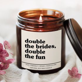 Double The Brides, Double The Fun Candle (Scent: Comfort Spice)